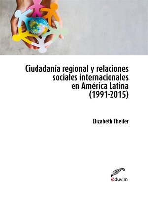 cover image of Ciudadanía regional y relaciones sociales internacionales en América Latina (1991-2015)